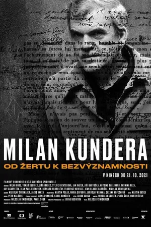 Постер к фильму Milan Kundera: From The Joke to Insignificance (2021)