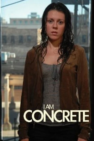 Постер к фильму I Am Concrete (2007)