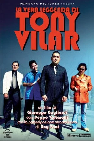 Постер к фильму La vera leggenda di Tony Vilar (2006)
