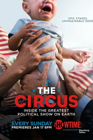 Постер к сериалу The Circus: Inside the Greatest Political Show on Earth (2016)