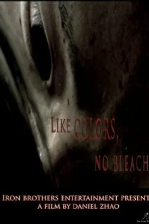 Постер к фильму Like Colors No Bleach (2009)