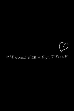 Постер к фильму Alex and Her Arse Truck (2007)