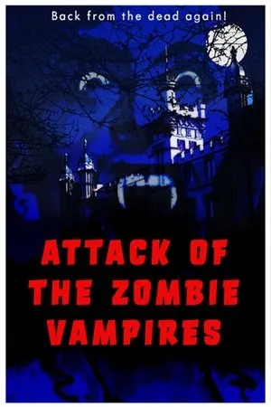 Постер к фильму Attack of the Zombie Vampires (2008)