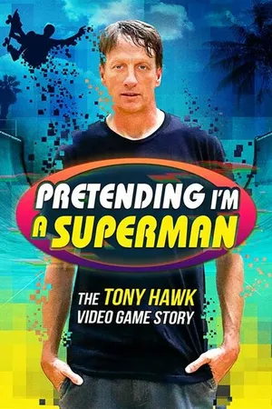 Постер к фильму Pretending I'm a Superman: The Tony Hawk Video Game Story (2020)