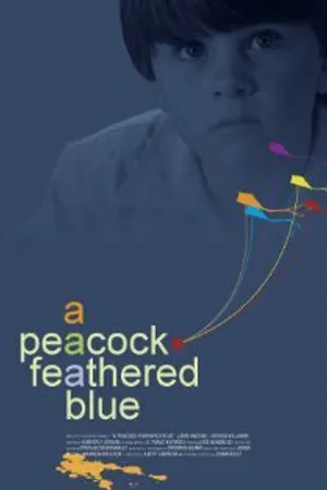 Постер к фильму A Peacock-Feathered Blue (2009)