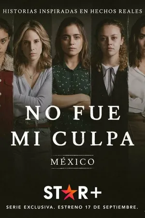Постер к сериалу No fue mi culpa: México (2021)