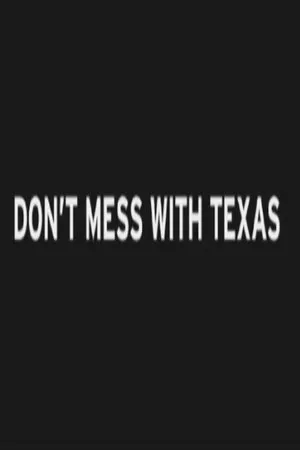 Постер к фильму Don't Mess with Texas (2008)