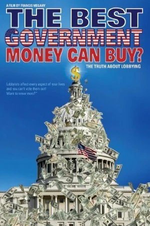 Постер к фильму The Best Government Money Can Buy? (2009)