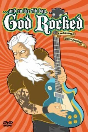 Постер к фильму ...and on the 7th Day, God Rocked (2008)