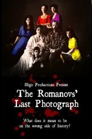 Постер к фильму The Romanovs' Last Photograph (2007)