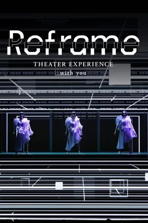 Постер к фильму Reframe Theater Experience with You (2020)