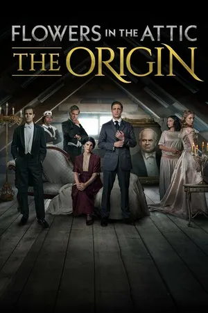 Постер к сериалу Цветы на чердаке: Начало (2022)