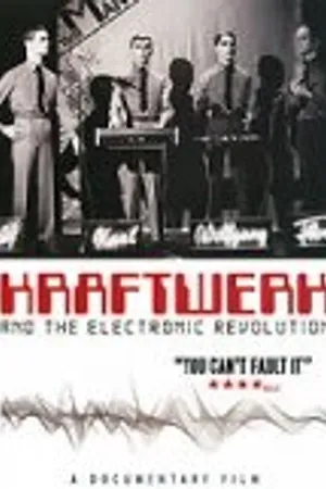 Постер к фильму Kraftwerk and the Electronic Revolution (2008)
