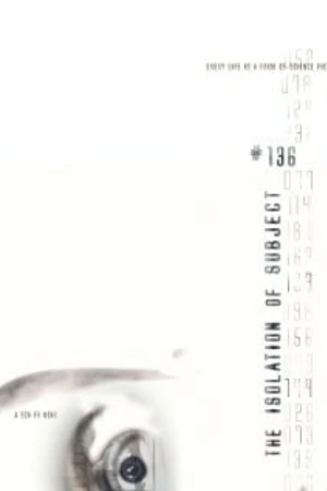 Постер к фильму The Isolation of Subject #136 (2009)