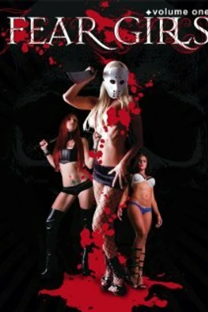 Постер к фильму Fear Girls: Volume One (2009)