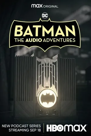 Постер к сериалу DC Batman: The Audio Adventures (2021)