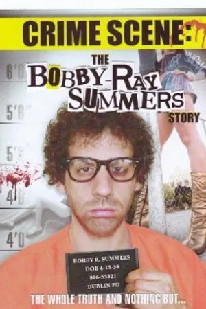 Постер к фильму Crime Scene: The Bobby Ray Summers Story (2008)