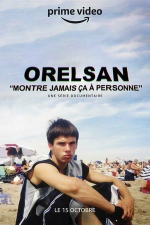 Постер к сериалу Orelsan : Montre jamais ça à personne (2021)