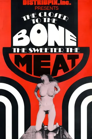 Постер к фильму The Closer to the Bone the Sweeter the Meat (1969)