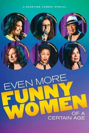 Постер к фильму Even More Funny Women of a Certain Age (2021)