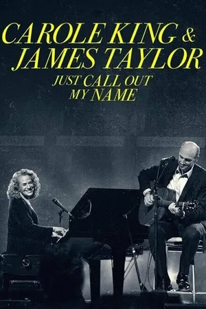 Постер к фильму Carole King & James Taylor: Just Call Out My Name (2022)