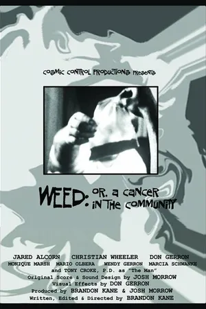 Постер к фильму Weed: Or, A Cancer in the Community (2003)