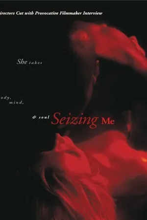 Постер к фильму Seizing Me (2003)