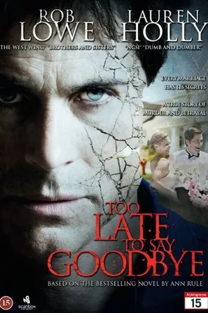 Постер к фильму Too Late to Say Goodbye (2009)