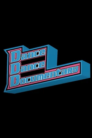 Постер к фильму Dance Dance Documentary (2004)