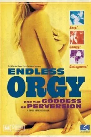 Постер к фильму Endless Orgy for the Goddess of Perversion (2008)