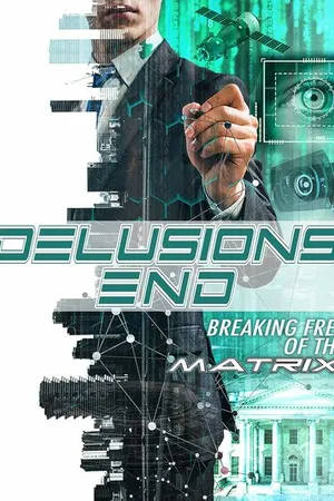 Постер к фильму Delusions End: Breaking Free of the Matrix (2021)