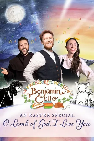 Постер к фильму Benjamin Cello: O' Lamb of God, I Love You: An Easter Special (2021)