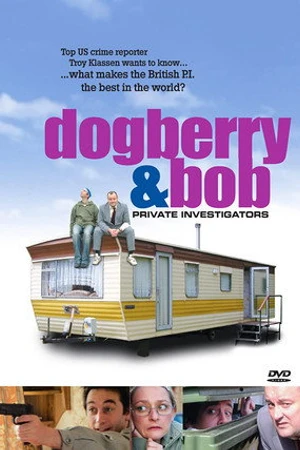Постер к фильму Dogberry and Bob: Private Investigators (2008)