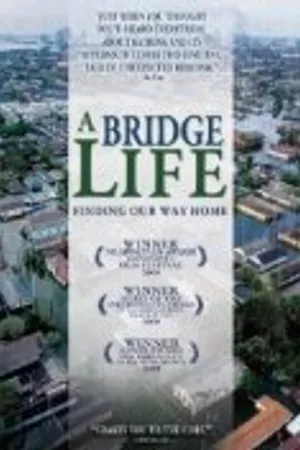 Постер к фильму A Bridge Life: Finding Our Way Home (2009)