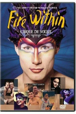 Постер к сериалу Cirque du Soleil: Огонь внутри (2002)