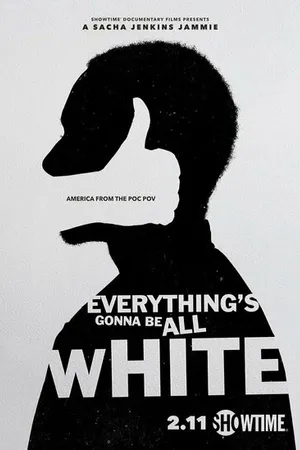 Постер к сериалу Everything's Gonna Be All White (2022)