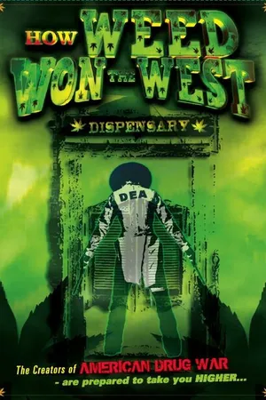 Постер к фильму How Weed Won the West (2010)