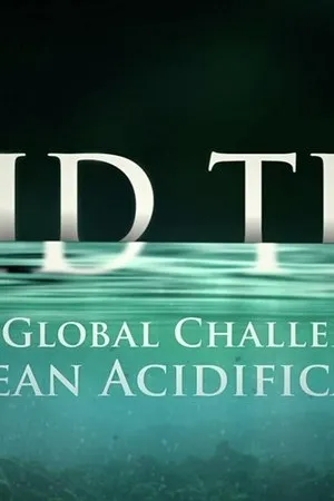 Постер к фильму Acid Test: The Global Challenge of Ocean Acidification (2009)
