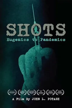 Постер к фильму Shots: Eugenics to Pandemics (2022)