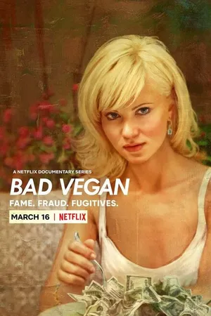 Постер к сериалу Bad Vegan: Fame. Fraud. Fugitives. (2022)