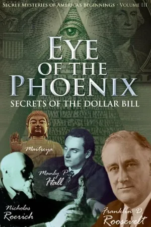 Постер к фильму Secret Mysteries of America's Beginnings Volume 3: Eye of the Phoenix - Secrets of the Dollar Bill (2009)
