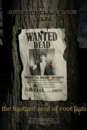 Постер к фильму The Bastard Men of Root Flats (2009)