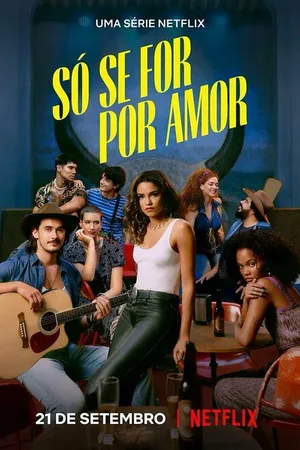 Постер к сериалу Só Se for por Amor (2022)