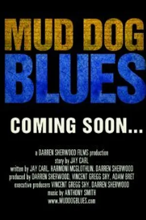 Постер к фильму Mud Dog Blues (-)