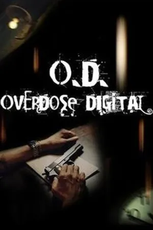 Постер к фильму O.D. Overdose Digital (2007)
