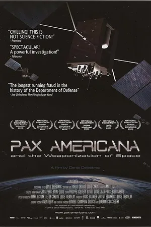 Постер к фильму Pax Americana and the Weaponization of Space (2009)