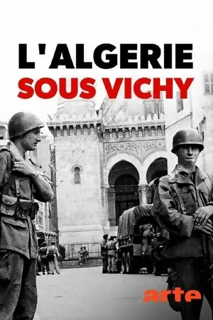 Постер к фильму L'Algérie sous Vichy (2022)