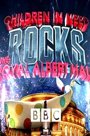 Постер к фильму Children in Need Rocks the Royal Albert Hall (2009)
