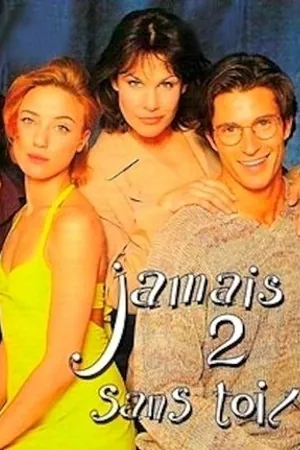 Постер к сериалу Jamais 2 sans toi (1996)