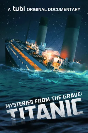 Постер к фильму Mysteries from the Grave: Titanic (2022)